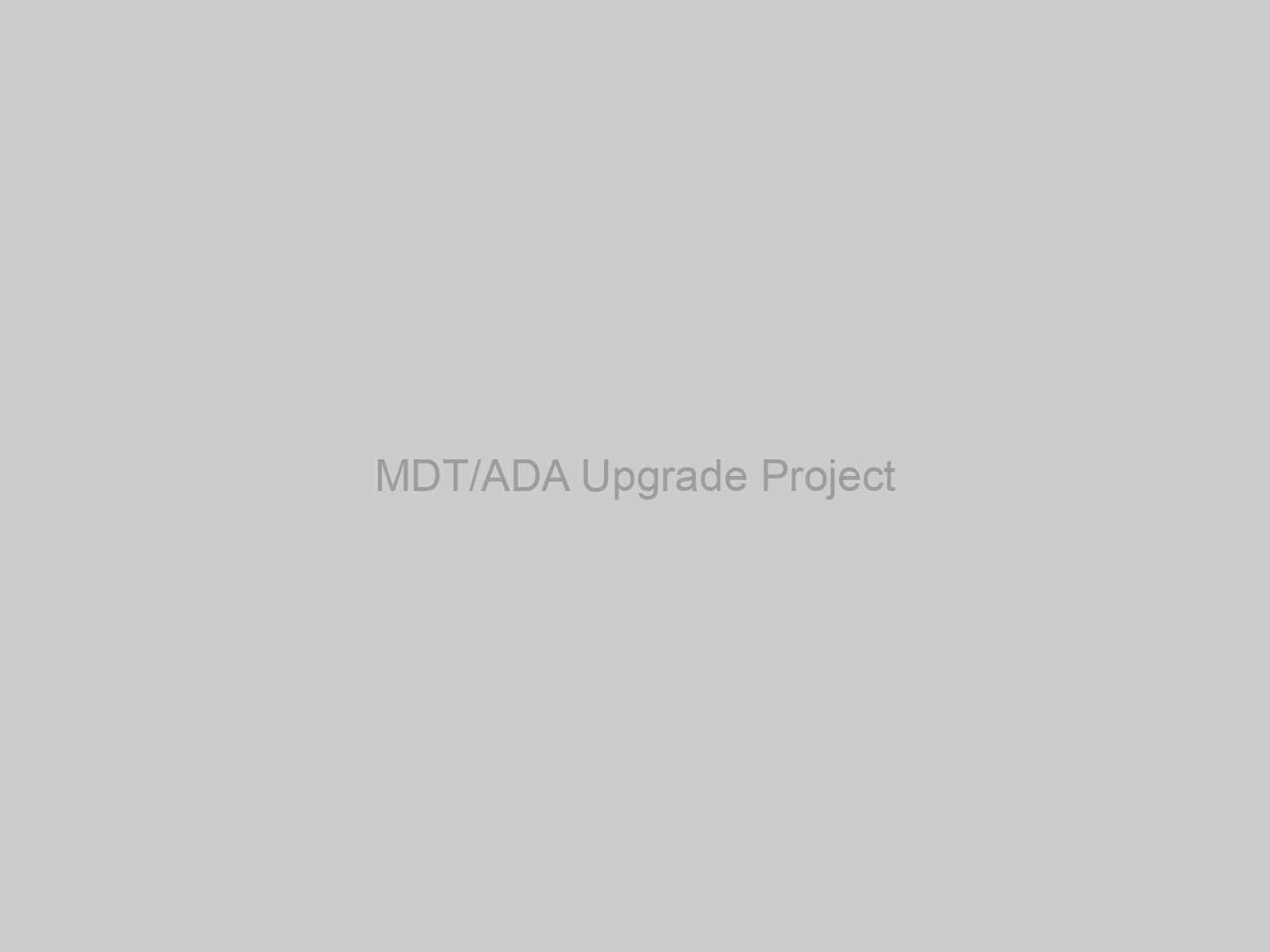 MDT/ADA Upgrade Project